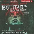 Cover Art for 9781441842848, Solitary by Alexander Gordon Smith