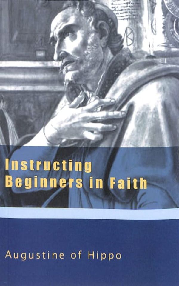 Cover Art for 9781565482395, Instructing Beginners in Faith: v. 5 by Edmund Augustine