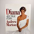 Cover Art for 9780671793630, Diana: Her True Story by Andrew Morton