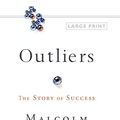 Cover Art for 8601410192204, Outliers: The Story of Success by Malcolm Gladwell