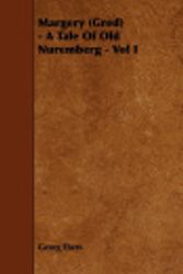 Cover Art for 9781444639315, Margery (Gred) - A Tale Of Old Nuremberg - Vol I by Georg Ebers