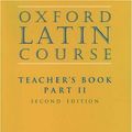 Cover Art for B01JXT3Y0Q, Oxford Latin Course: Teacher's Book Part II by James Morwood M.G. Balme (1996-07-30) by James Morwood Balme, MG
