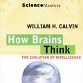 Cover Art for 9781780227719, How Brains Think by William H. Calvin