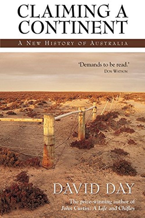 Cover Art for 9780732279981, CLAIMING A CONTINENT. A New History of Australia. by David Day