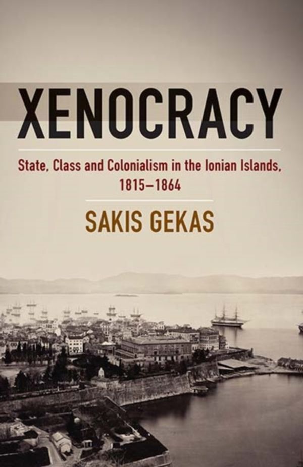 Cover Art for 9781785332616, XenocracyState, Class, and Colonialism in the Ionian Isl... by Sakis Gekas