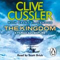 Cover Art for 9781405925464, The Kingdom by Clive Cussler, Grant Blackwood, Scott Brick