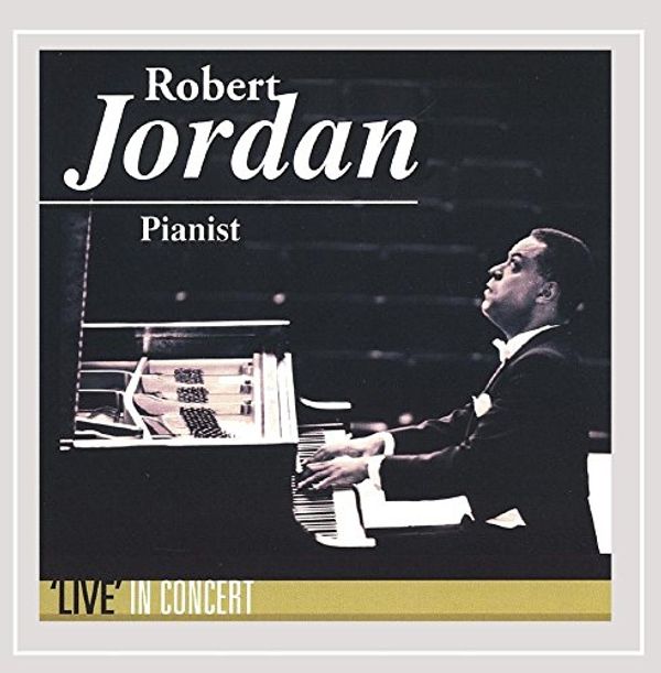 Cover Art for 0634479180552, Robert Jordan Pianist 'Live' in Concert by Unknown