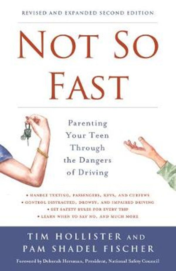 Cover Art for 9781613738993, Not So FastParenting Your Teen Through the Dangers of Driving by Tim Hollister
