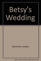 Cover Art for 9781558909489, Betsy's Wedding by Maud Hart Lovelace