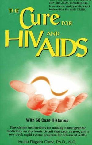 Cover Art for 9781890035020, The Cure for HIV and AIDS by Hulda Regehr Clark
