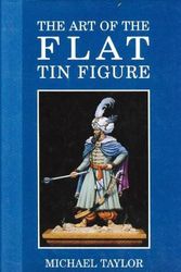 Cover Art for 9781859150702, Art of the Flat Tin Figure (Modelling Masterclass) by Michael Taylor