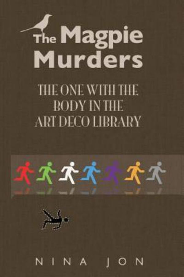 Cover Art for 9781500701116, The One with the Body in the Art Deco Library: 1 (The Magpie Murders) by Nina Jon