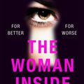 Cover Art for 9781409185338, The Woman Inside: The impossible to put down crime thriller with an ending you won t see coming by E. G. Scott