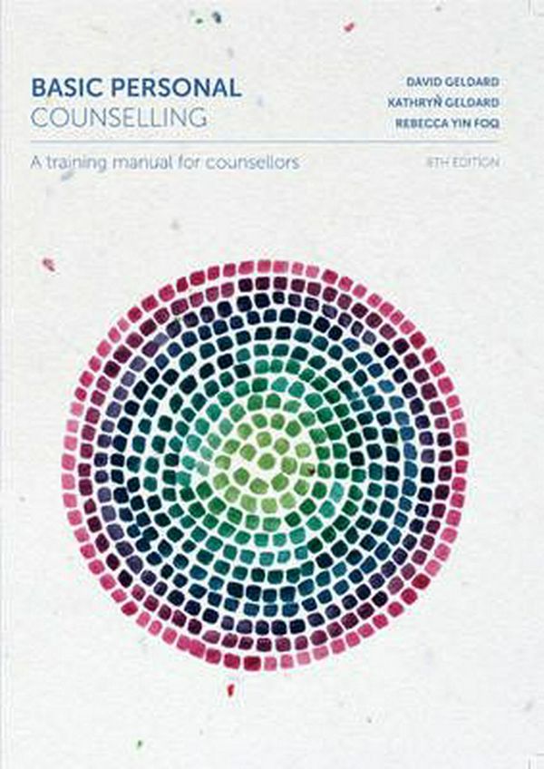 Cover Art for 9780170364362, Basic Personal Counselling: A Training Manual for Counsellors with Student Resource Access 12 Months by David Geldard