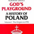 Cover Art for 9780231053518, God's Playground: A History of Poland, Vol. 1: The Origins to 1795 by N Davies