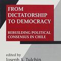 Cover Art for 9781555872946, From Dictatorship to Democracy by Joseph S. Tulchin