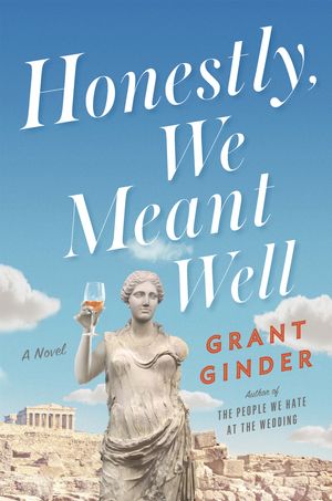 Cover Art for 9781250143150, Honestly, We Meant Well by Grant Ginder