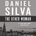 Cover Art for B079VQN8TV, The Other Woman: A Novel by Daniel Silva