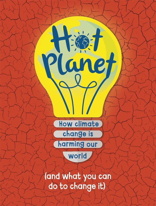 Cover Art for 9781445169880, Hot Planet by Anna Claybourne