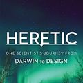 Cover Art for B079MCPG8B, Heretic: One Scientist's Journey from Darwin to Design by Matti Leisola, Jonathan Witt