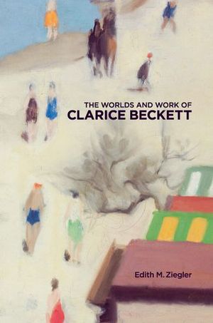 Cover Art for 9781922669339, The Worlds and Work of Clarice Beckett by Edith M. Ziegler