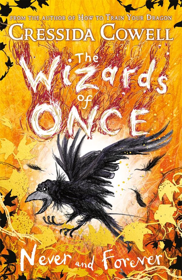 Cover Art for 9781444956405, The Wizards of Once: Never and Forever: Book 4 by Cressida Cowell