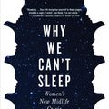 Cover Art for 9780802147851, Why We Can't Sleep by Ada Calhoun