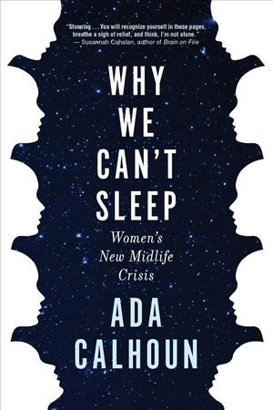 Cover Art for 9780802147851, Why We Can't Sleep by Ada Calhoun