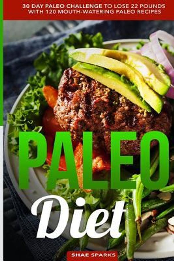 Cover Art for 9781533006219, Paleo Diet: Paleo: 30 Day Paleo Challenge to Lose 22 Pounds with 120 Mouth-Watering Paleo Recipes (low carb, paleo cookbook, whole30, whole food) by Unknown