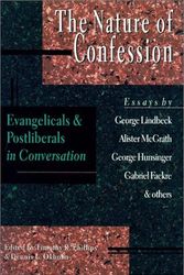 Cover Art for 9780830818693, The Nature of Confession Evangelicals and Postliberals in Conversation by Timothy R. Phillips, Dennis L. Okholm