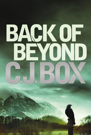 Cover Art for 9781848872998, Back of Beyond by C.j. Box
