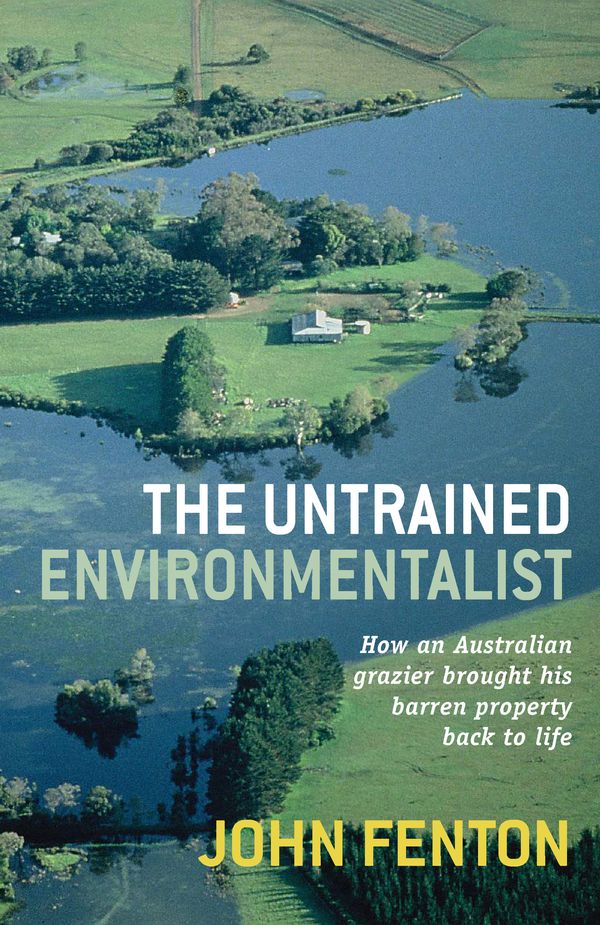 Cover Art for 9781742370194, The Untrained Environmentalist by John Fenton, Philip Derriman