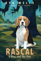 Cover Art for 9780375866524, Rascal: A Dog And His Boy by Ken Wells