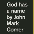 Cover Art for 9798212666312, God Has a Name by John Mark Comer