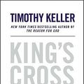 Cover Art for 9780525952107, King’s Cross: The Story of the World in the Life of Jesus by Timothy Keller