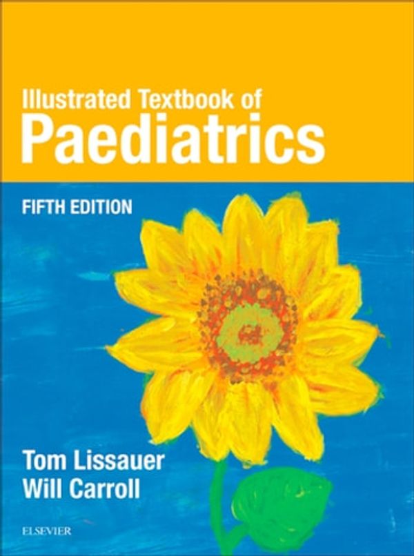 Cover Art for 9780723438731, Illustrated Textbook of Paediatrics International Edition by Tom Lissauer, Will Carroll