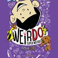 Cover Art for B0813YTK78, Super Weird!: WeirDo, Book 4 by Anh Do