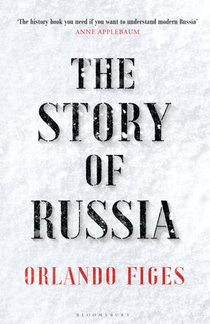 Cover Art for 9781526631763, The Story of Russia by Orlando Figes