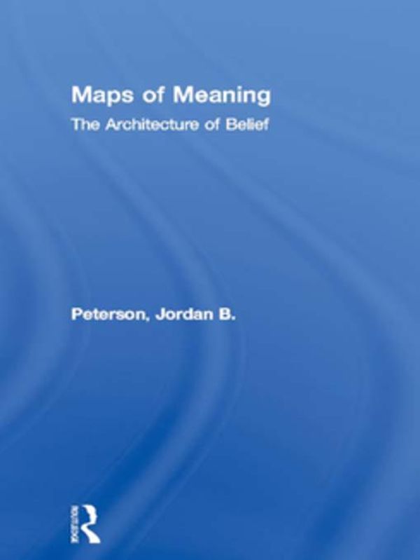 Cover Art for 2370006722595, Maps of Meaning by Jordan B. Peterson