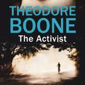 Cover Art for 9781444728972, Theodore Boone: The Activist: Theodore Boone 4 by John Grisham