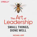 Cover Art for B08ZNRPBNP, The Art of Leadership: Small Things, Done Well by Michael Lopp