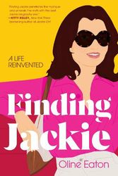 Cover Art for 9781635767933, Finding Jackie: The Second Act of America’s First Lady by Oline Eaton