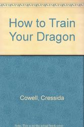 Cover Art for 9781408301289, How to Train Your Dragon by Cressida Cowell