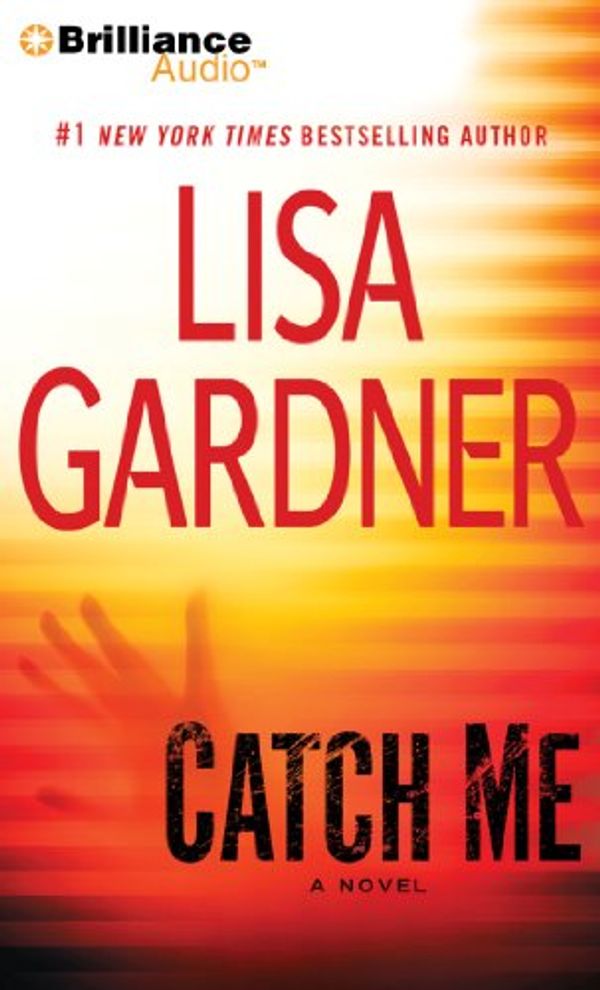 Cover Art for 9781455847228, Catch Me by Lisa Gardner