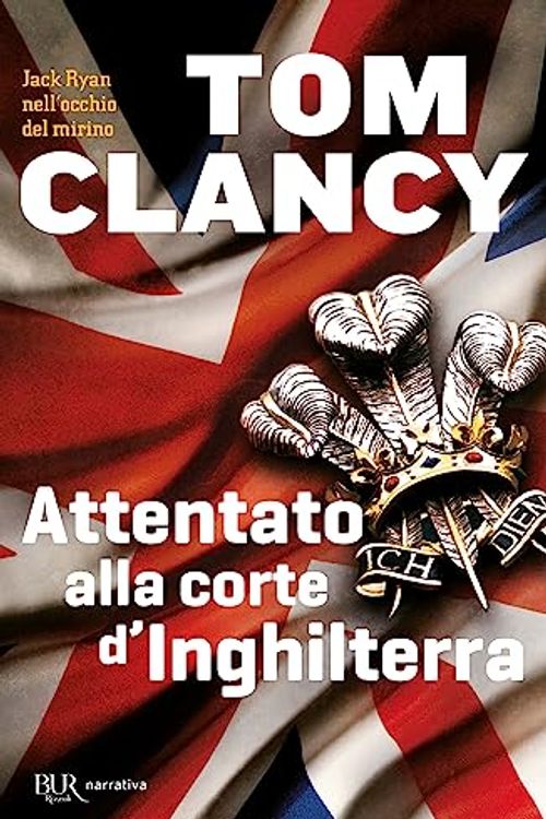Cover Art for 9788817113878, Attentato alla corte d'Inghilterra by Tom Clancy
