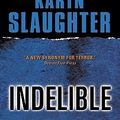 Cover Art for 9780062021908, Indelible by Karin Slaughter