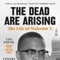 Cover Art for 9780241991671, The Dead Are Arising: The Life of Malcolm X by Les Payne, Tamara Payne
