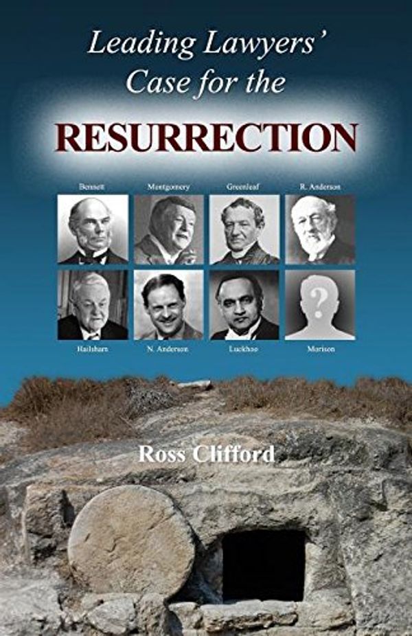 Cover Art for 9781945500633, Leading Lawyers' Case For The Resurrection by Ross Clifford