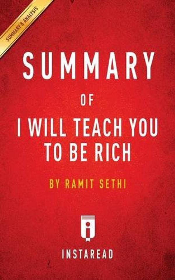 Cover Art for 9781683780380, Summary of I Will Teach You to Be Rich: by Ramit Sethi | Includes Analysis by Instaread Summaries