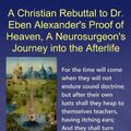 Cover Art for B009Y8S65U, A Christian Rebuttal to Dr. Eben Alexander's Proof of Heaven, A Neurosurgeon's Journey into the Afterlife by Robert Alan King